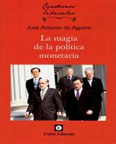 Libro: La magia de la poltica monetaria - 9788472097919 - Aguirre, Jos  Antonio de -  Marcial Pons Librero