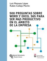 Libro: 500 preguntas sobre Word y Excel 365 para ser ms productivo en el  mbito de la empresa - 9788499613482 - Callejo Martn, Ruben - Matosas  Lpez, Luis -  Marcial Pons Librero