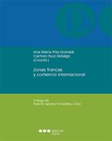Libro: Zonas francas y comercio internacional - 9788491236498 - Pita  Grandal, Ana M - Ruiz Hidalgo, Carmen -  Marcial Pons Librero