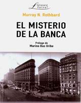 Libro: El misterio de la banca - 9788472097957 - Bas Uribe, Marino -  Rothbard, Murray N. (1926-1995) -  Marcial Pons Librero