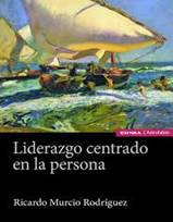 Libro: Liderazgo centrado en la persona - 9788431334703 - Murcio Rodrguez,  Ricardo -  Marcial Pons Librero