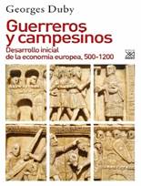 Guerreros Y Campesinos: Desarrollo Inicial De La Economia Europea 500 |  Librotea