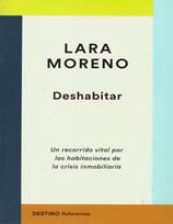 Deshabitar / Destino / 9788423357437 / Lara Moreno / Librera AMMON-RA