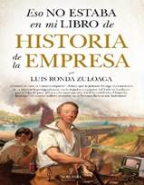 Libro: Eso no estaba en mi libro de Historia de la Empresa - 9788418205606  - Ronda Zuloaga, Luis -  Marcial Pons Librero