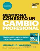 GESTIONA CON EXITO UN CAMBIO PROFESIONAL de MICHAEL D. WATKINS | Casa del  Libro