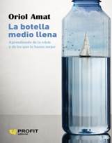 Libro: La botella medio llena - 9788417942885 - Amat, Oriol -  Marcial  Pons Librero