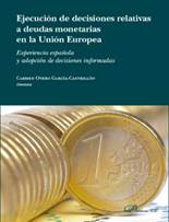 Librera Dykinson - Ejecucin de las decisiones relativas a deudas  monetarias en la Unin Europea - Otero Garca-Castrilln, Carmen |  978-84-1324-440-2