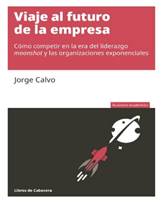 Libro: Viaje al futuro de la empresa - 9788412139549 - Calvo, Jorge -   Marcial Pons Librero