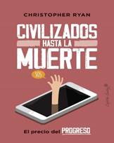 Libro: Civilizados hasta la muerte - 9788412064483 - Ryan, Christopher -   Marcial Pons Librero