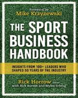 Amazon.com: The Sport Business Handbook: Insights From 100+ Leaders Who  Shaped 50 Years of the Industry (9781492543107): Horrow, Rick: Books