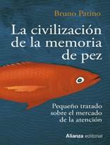 La civilizacin de la memoria de pez - Alianza Editorial