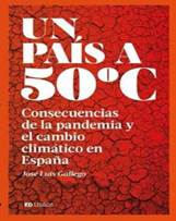 UN PAIS A 50 C: CONSECUENCIAS DE LA PANDEMIA Y EL CAMBIO CLIMATICO de JOSE  LUIS GALLEGO | Casa del Libro