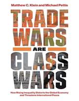 Libro: Trade wars are class wars - 9780300244175 - Klein, Matthew - Pettis,  Michael -  Marcial Pons Librero