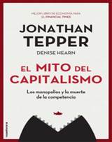 EL MITO DEL CAPITALISMO de JONATHAN TEPPER | Casa del Libro