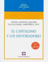 Libro: El capitalismo y los historiadores - 9788472097971 - Ashton, T.S. -  Hayek, Friedrich A. (1899-1992) - Jouvenel, Bertrand de (1903-1987) -   Marcial Pons Librero