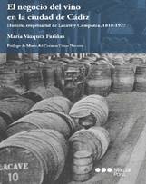 Libro: El negocio del vino en la ciudad de Cdiz - 9788491238577 - Vzquez  Farias, Mara -  Marcial Pons Librero