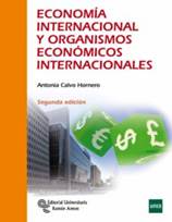 ECONOMIA INTERNACIONAL Y ORGANISMOS ECONOMICOS INTERNACIONALES (2 ED.) de  ANTONIA CALVO HORNERO | Casa del Libro