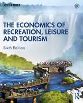 The Economics of Recreation, Leisure and Tourism - 6th Edition - John