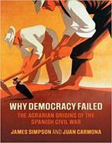 Amazon.com: Why Democracy Failed: The Agrarian Origins of the Spanish Civil  War (Cambridge Studies in Economic History - Second Series) (9781108720380):  Simpson, James, Carmona, Juan: Books