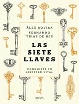 LAS SIETE LLAVES: CONQUISTA TU LIBERTAD VITAL de ALEX ROVIRA | Casa del  Libro
